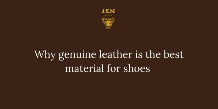 Why are leather shoes the best?